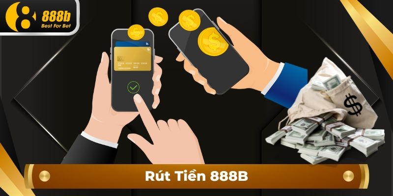 Các điểm quan trọng cần lưu ý khi rút tiền tại 888B