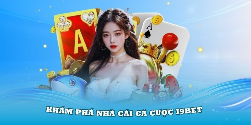 Tổng hợp những ưu điểm của nhà cái i9bet